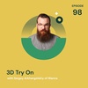 3D Try On with Sergey Arkhangelskiy of Wanna