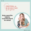 Ep. 102 - El hábito que transformará tu salud