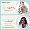 EP 139 - Autocompasión: como madre, hija y profesionista