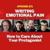 Writing Emotional Pain: How to Care About Your Protagonist