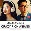 Crazy Rich Asians: Part 4 - What Writers Can Learn