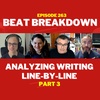 Beat Breakdown: Analyzing Writing Line-by-Line - Part 3