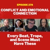 Conflict and Emotional Connection: Every Beat, Trope, and Scene Must Have These