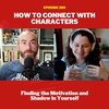 How to Connect with Characters: Finding the Motivation and Shadow in Yourself