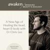 A New Age of Healing the Head, Heart & Body with Dr. Chris Lee