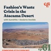 61) Fashion's Waste Crisis in the Atacama Desert | with SumOfUs and Desierto Vestido