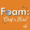Foam: Chef's Kiss? (w/ Geraldine DeRuiter)