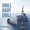 Drill Baby Drill - Abe Sendros