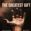 The Greatest Gift - Pablo Balboa