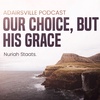 Our choice, but his grace