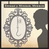 S2, E2: Mirror, Mirror