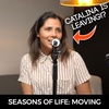 Seasons of Life: Moving