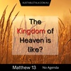The Kingdom of Heaven is like?