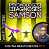 Diagnosing Samson - Was he a Narcissist? Did he commit Suicide?