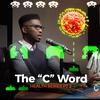 The "C" Word - Health Pt2