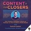 Ep 9 - One Venture Capitalist's Advice to Startups on How to Build a Media Brand with Santosh Sankar