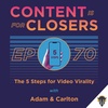 Ep. 70 - The 5 Go-Get Steps for Video Virality