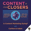 Ep. 52 - Is Content Marketing Dying