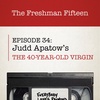 Episode 34: Judd Apatow's THE 40-YEAR-OLD VIRGIN