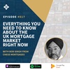 Episode 017 Autumn Mortgage Update with Bob Singh