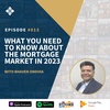 Episode 013: What You Need to Know about the Mortgage Market in 2023 with Bhaven Ondhia
