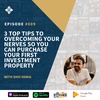 Episode 009: How to overcome those nerves when looking to purchase your first investment property