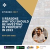 Episode 007: 5 reasons you should be investing in property in 2023