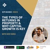 Episode 005: The types of returns in buy to let property & why capital growth is key