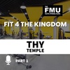 Fit 4 The Kingdom Part 1 thy temple