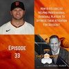 FFP33: How is Kellen Lee Helping Professional Baseball Players To Optimize Their Attention For Success?