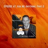 FFP67: Ask Me Anything Part #2