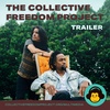 TRAILER - The Collective Freedom Project: A Four-Part Series
