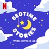 Introducing: Bedtime Stories with Netflix Jr.