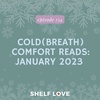 Cold(breath) Comfort Reads: January 2023