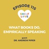 What Books Do, Empirically Speaking with Dr. Andrew Piper