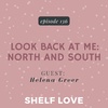 Look Back at Me: North and South with Helena Greer