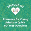 Romance for Young Adults: A Quick 80-Year Overview