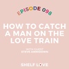 How To Catch A Man on the Love Train