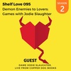 095. Demon Enemies to Lovers: Games with Jodie Slaughter, Live from Copper Dog Books