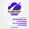 ACCOUNTED FOR: Crucial Need For Accountability In CloudOps