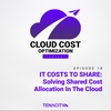 IT COSTS TO SHARE: Solving Shared Cost Allocation In The Cloud