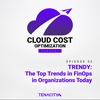TRENDY: The Top Trends in FinOps in Organizations Today