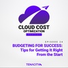 BUDGETING FOR SUCCESS: Tips for Getting It Right From the Start