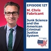 127 M. Chris Fabricant - Junk Science