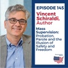 145 Vincent Schiraldi - Mass Supervision