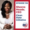 136 Sheena Meade - Clean Slate Initiative