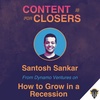 Ep. 71 - Santosh Sankar of Dynamo Ventures on How to Grow in a Recession