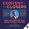 Ep. 63 - How a 2x4 Will Get Your Guests to Share Anything with Andrew Warner