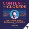 Ep. 44 - How Content Impacts Startups and Stakeholders with Zécca Lehn