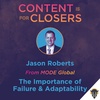 Ep 76. - Jason Roberts of MODE Global on The Importance of Failure and Adaptability
